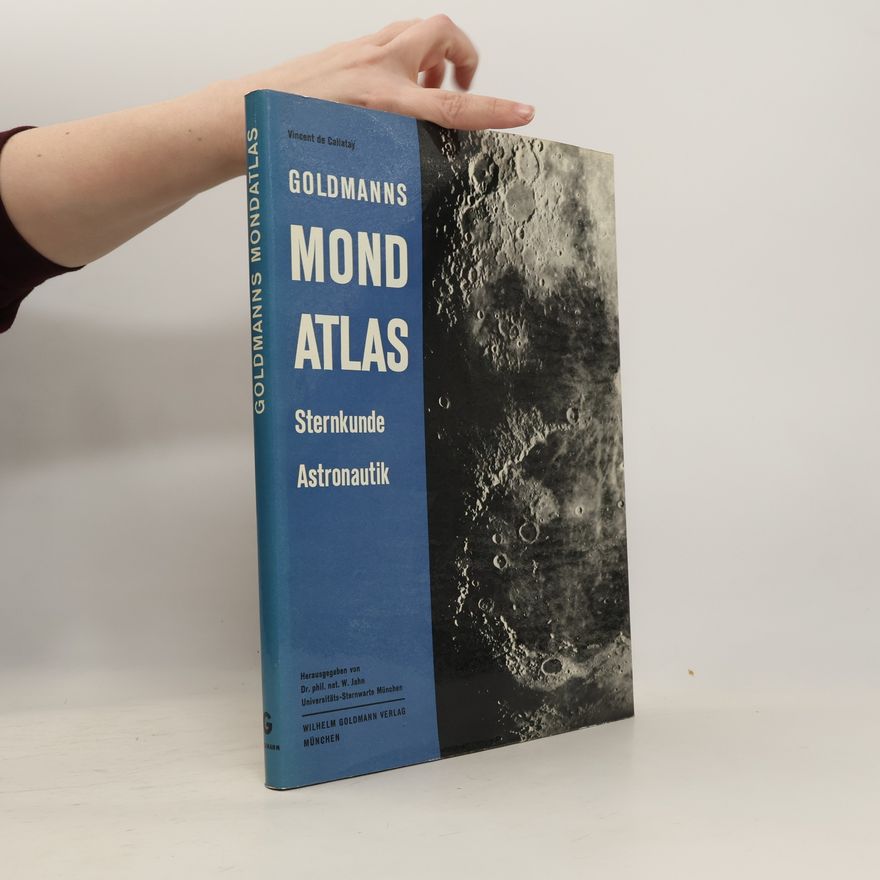 Vincent de Callataÿ Goldmanns Mond Atlas. Sternkunde, Astronautik