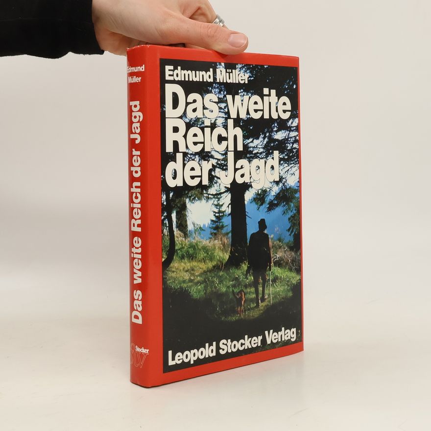 Edmund Müller Das weite Reich der Jagd