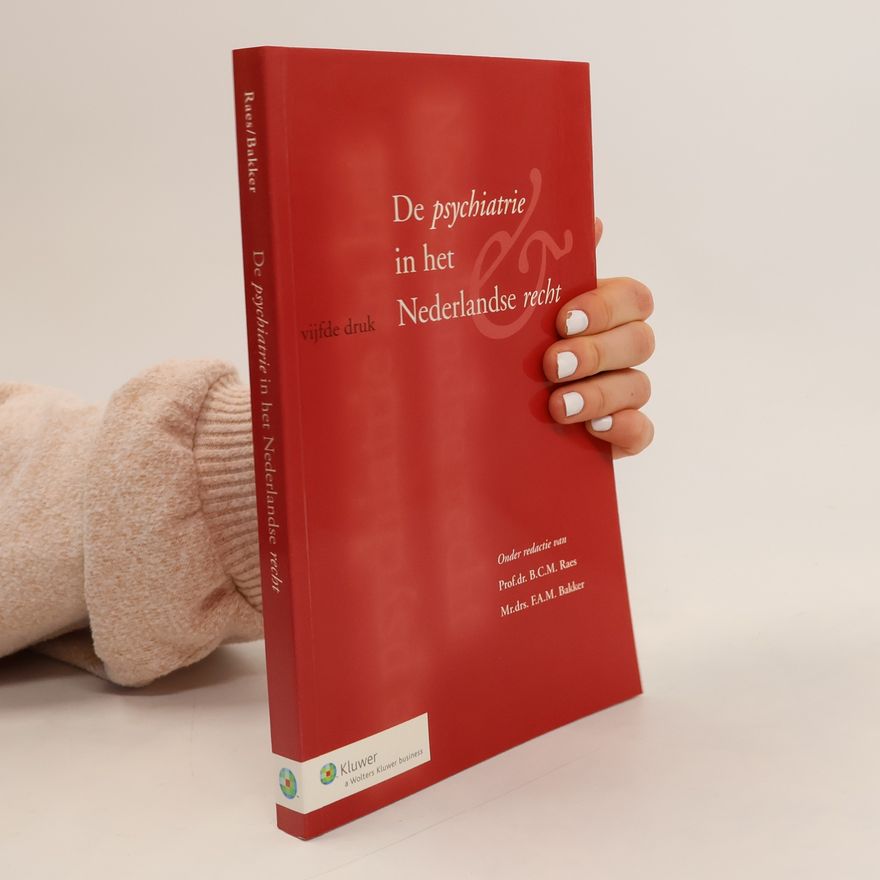F.A.M. Bakker De psychiatrie in het Nederlandse recht - vijfde druk