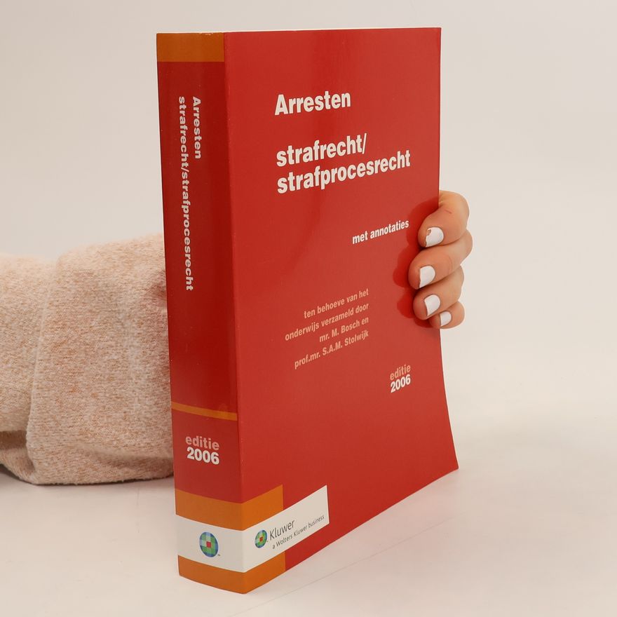 S.A.M. Stolwijk Arresten strafrecht en strafprocesrecht