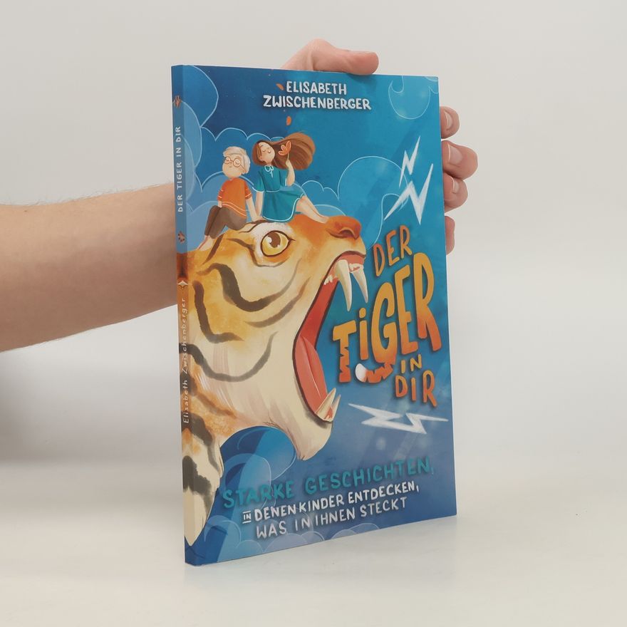 Elisabeth Zwischenberger Der Tiger in dir