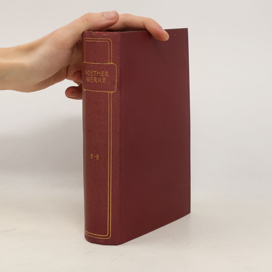 Johann Wolfgang von Goethe Goethes Werke 6