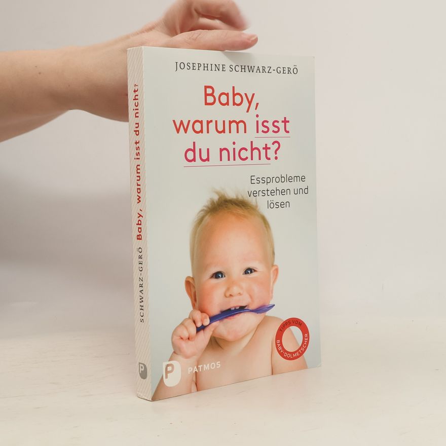 Josephine Schwarz Gero Baby, warum isst du nicht?