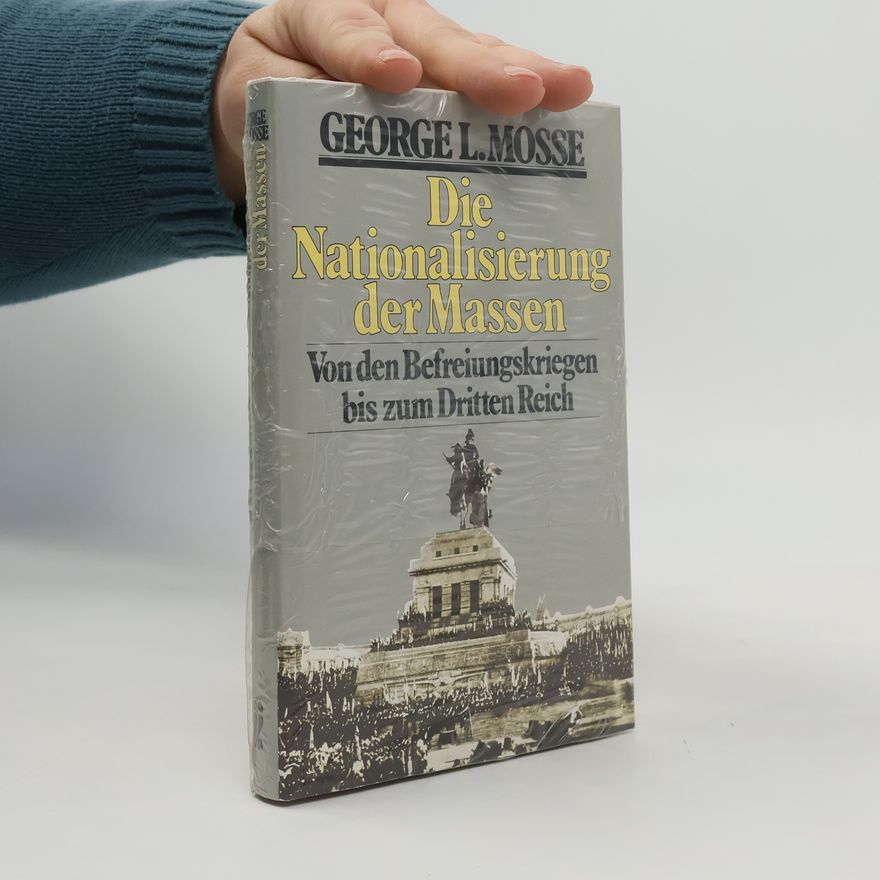 George Mosse Die Nationalisierung der Massen