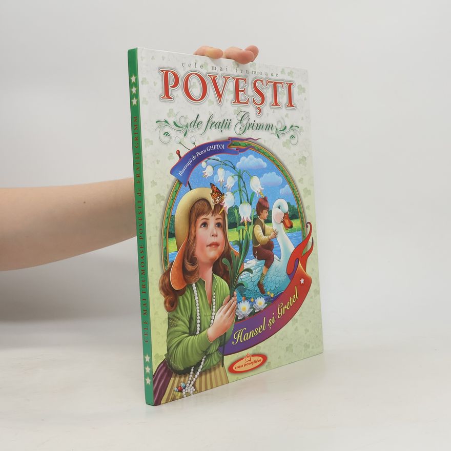 bratři Grimmové Cele mai frumoase poveşti de Fraţii Grimm