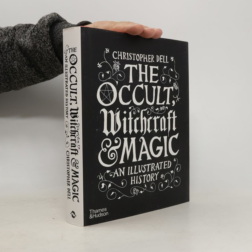 Christopher Dell The Occult, Witchcraft & Magic