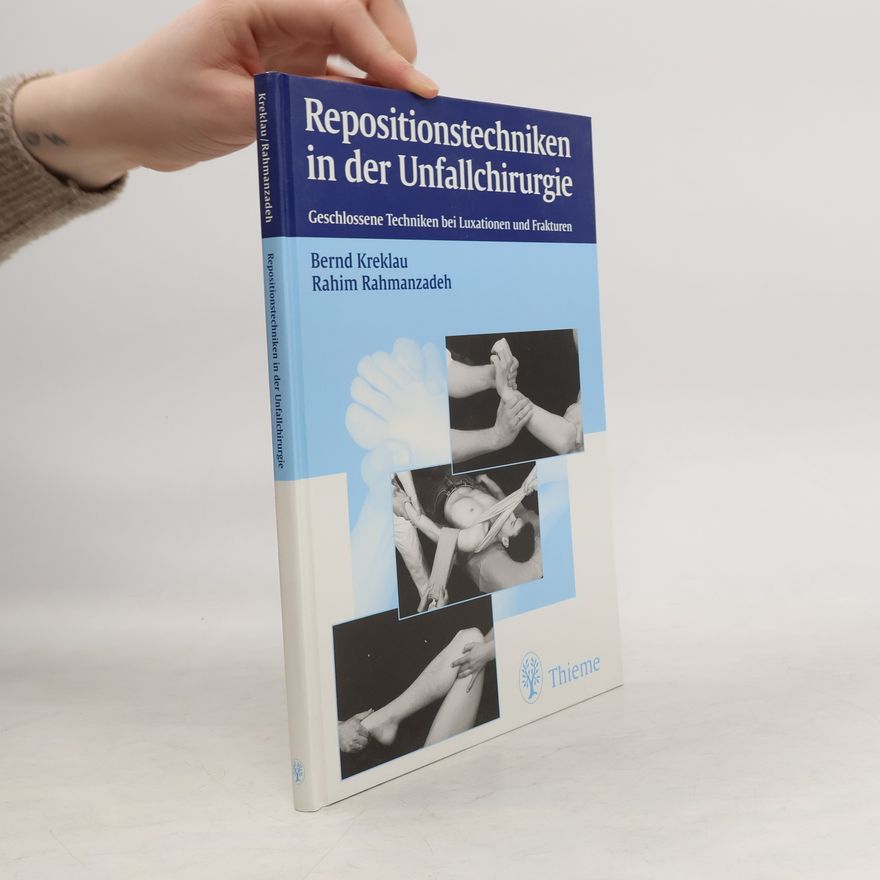 Bernd Kreklau Repositionstechniken in der Unfallchirurgie