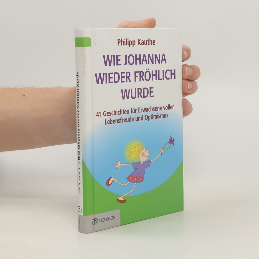 Philipp Kauthe Wie Johanna wieder fröhlich wurde