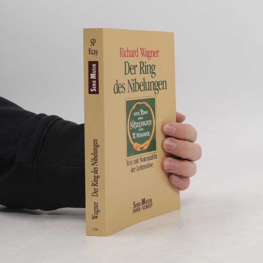 Richard Wagner Der Ring des Nibelungen: vollständiger Text mit Notentafeln der Leitmotive