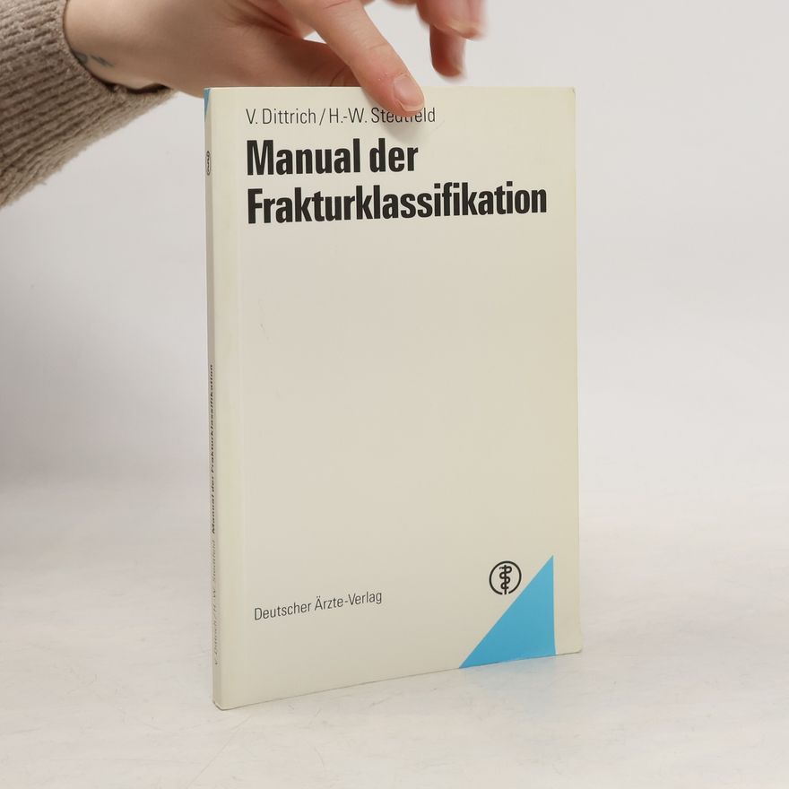 Hans-Werner Stedtfeld Manual der Frakturklassifikation