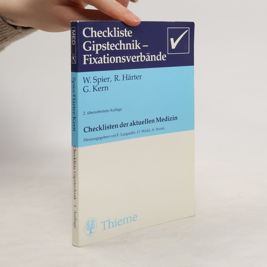 F. Largiadèr Checklisten der aktuellen Medizin: Checkliste Gipstechnik - Fixationsverbände