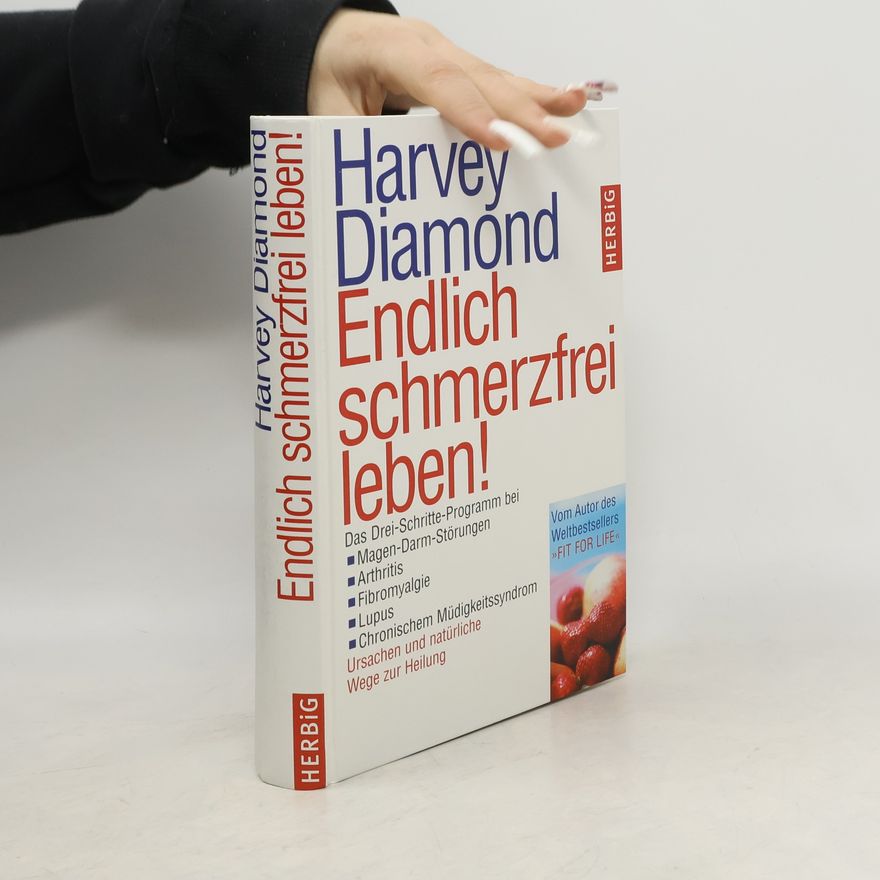 Harvey Diamond Endlich schmerzfrei leben!