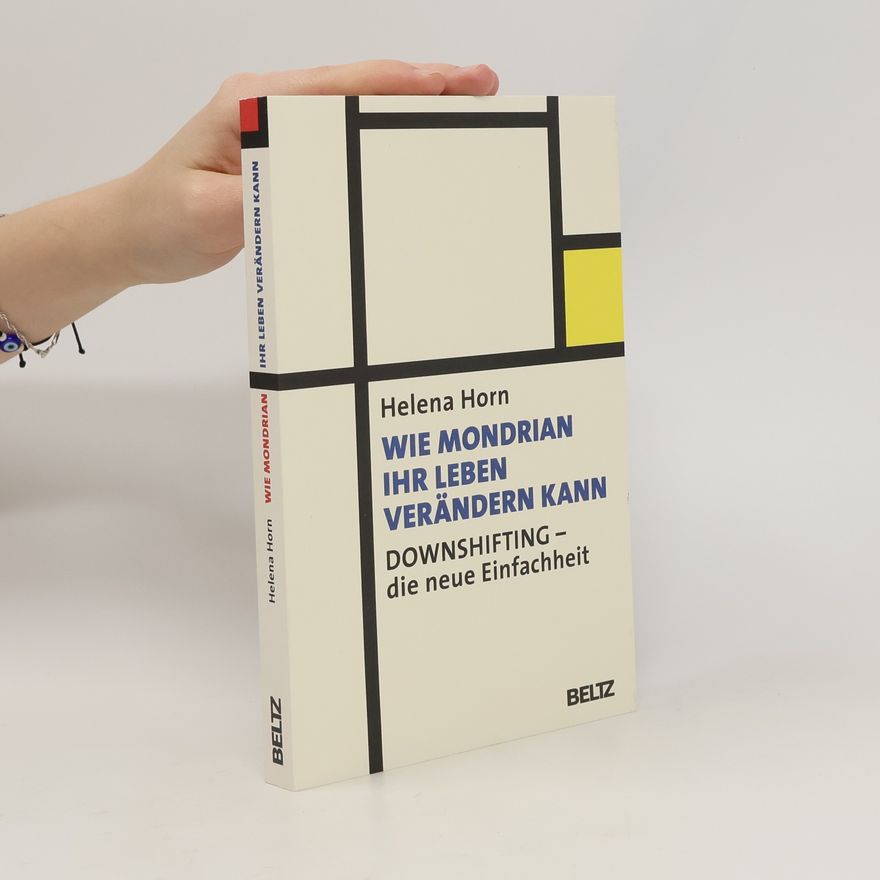 Helena Horn Wie Mondrian Ihr Leben verändern kann