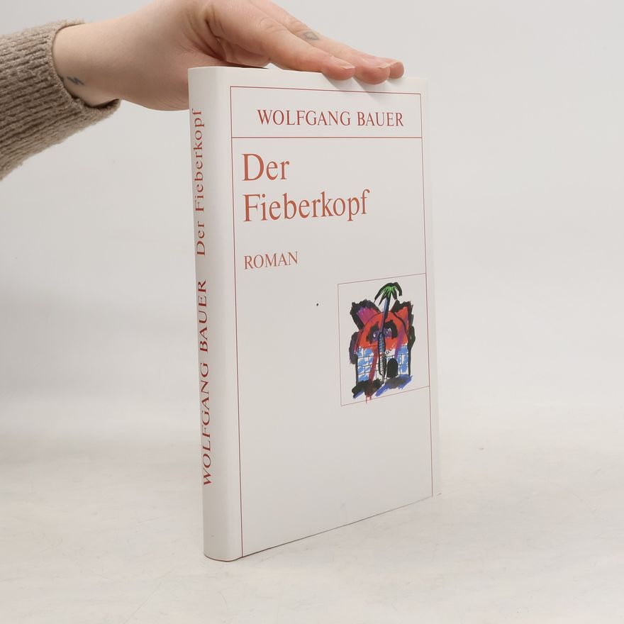 Wolfgang Bauer Der Fieberkopf