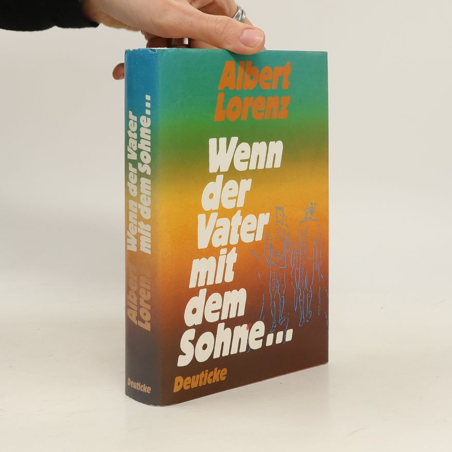 Albert Lorenz "Wenn der Vater mit dem Sohne ..."