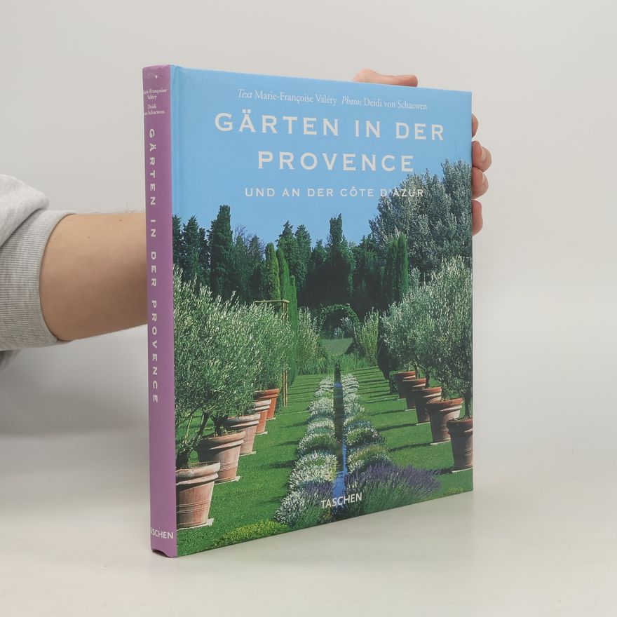 Deidi von Schaewen Gärten in der Provence und an der Cote d'Azur.