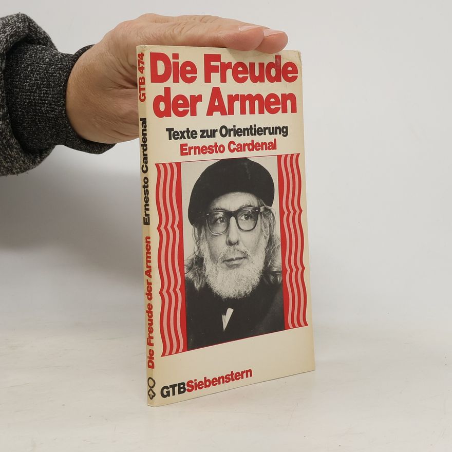 Ernesto Cardenal Die Freude der Armen