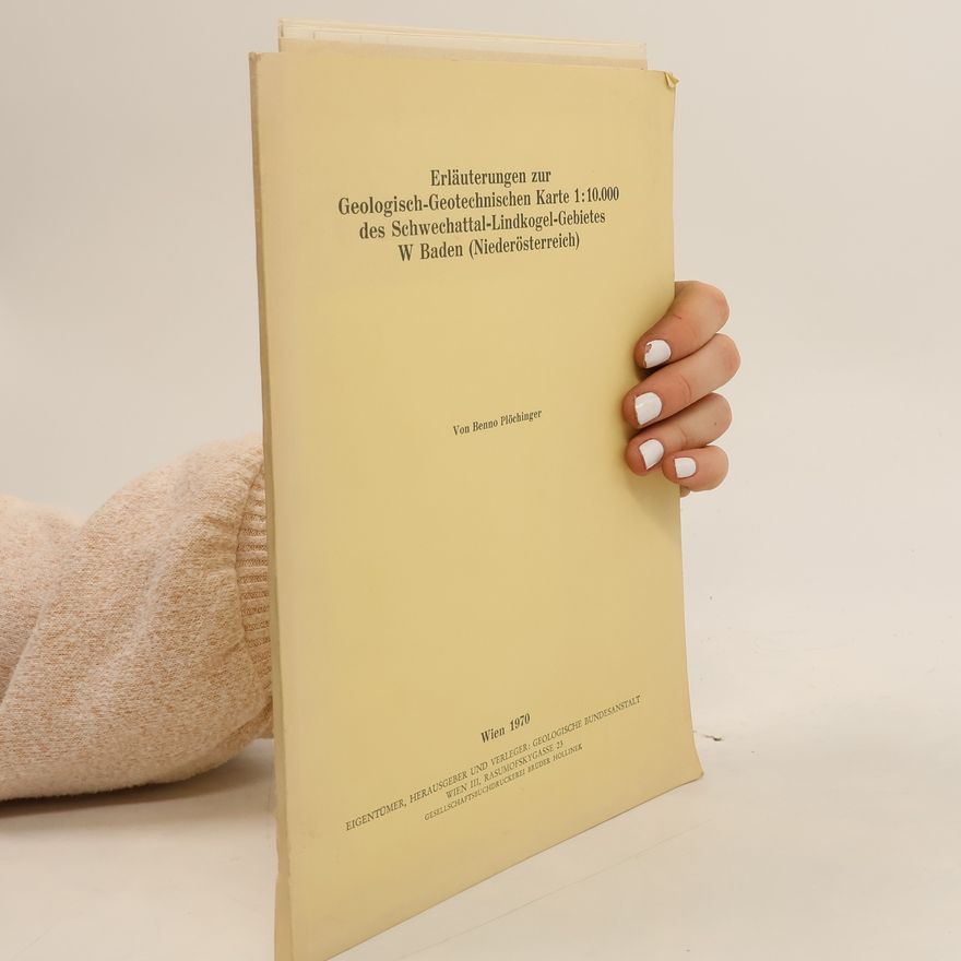 Benno Plöchinger Erläuterungen zur Geologisch-Geotechnischen Karte 1:10.000 des Schwechattal-Lindkogel-Gebietes W Baden (Niederösterreich)