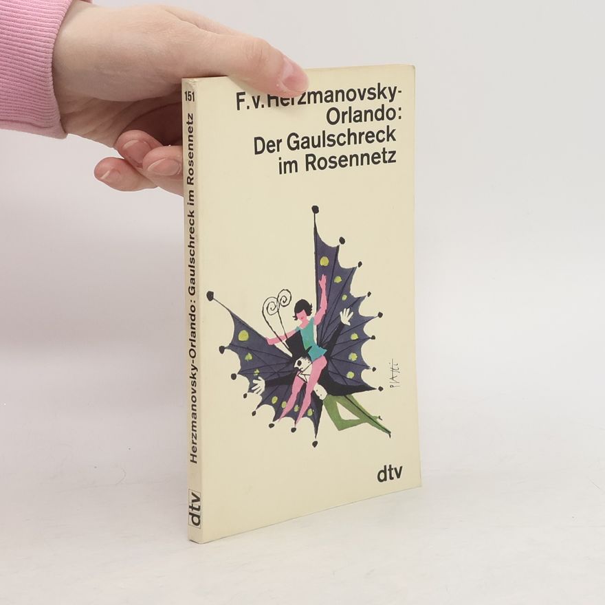 Fritz von Herzmanovsky-Orlando Der Gaulschreck im Rosennetz