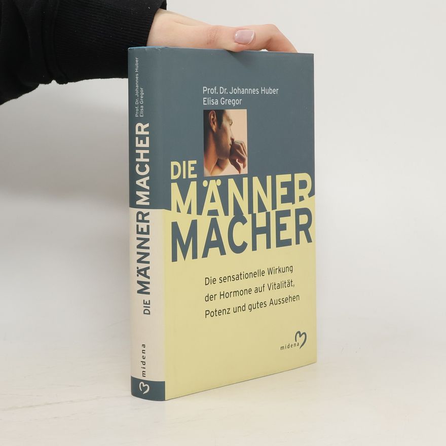 Johannes Huber Die Männermacher
