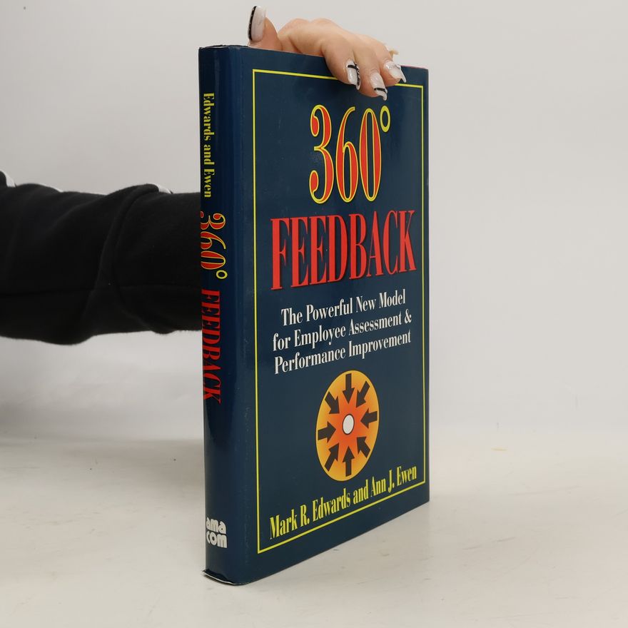 Ann J. Ewen 360 Degree Feedback. The Powerful New Model For Employee Assessment & Performance Improvement