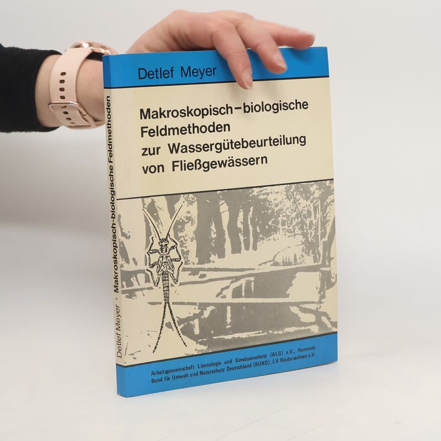 Detlef Meyer Makroskopisch-biologische Feldmethoden zur Wassergütebeurteilung von Fließgewässern