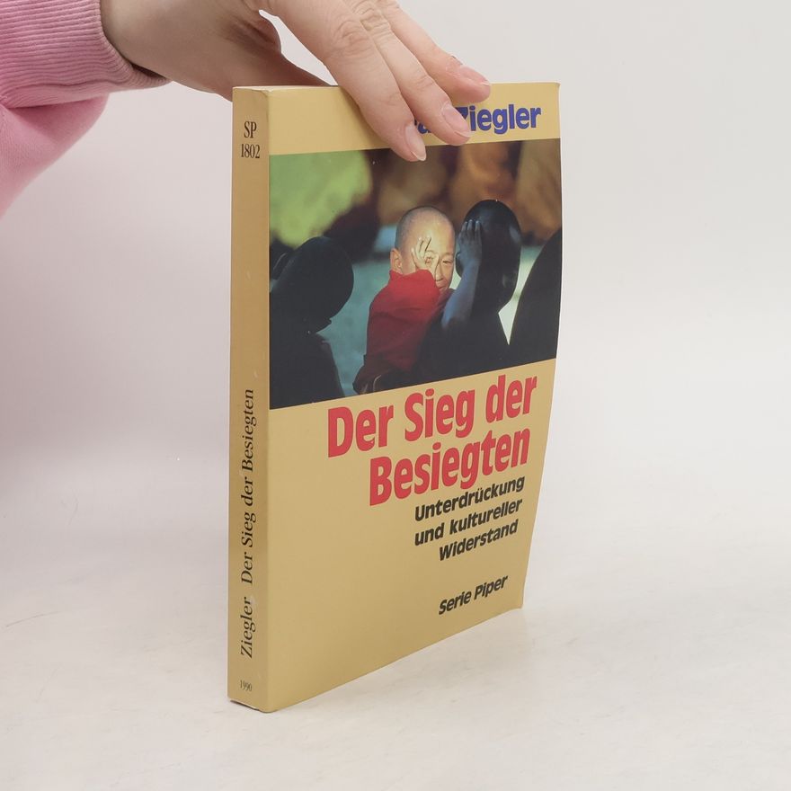 Jean Ziegler Der Sieg der Besiegten