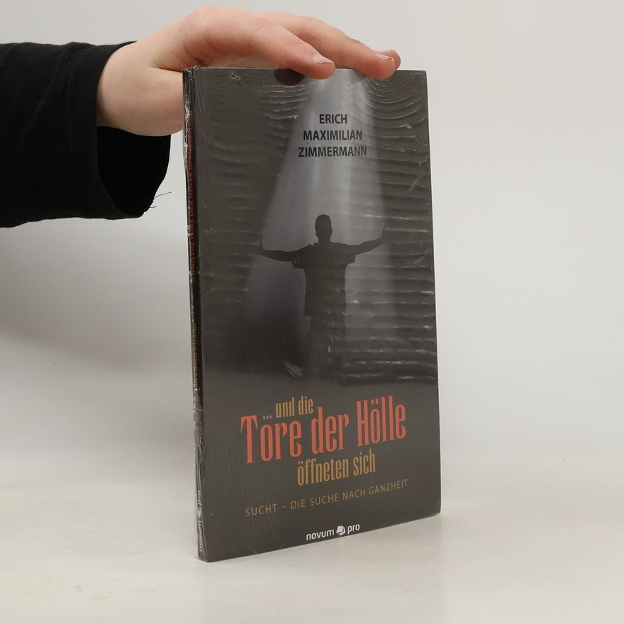 Erich Maximilian Zimmermann ... und die Tore der Hölle öffneten sich