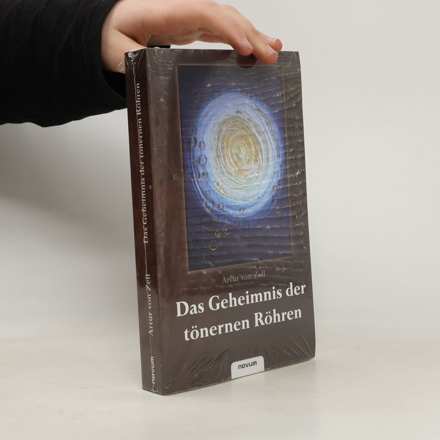 Artur von Zell Das Geheimnis der tönernen Röhren