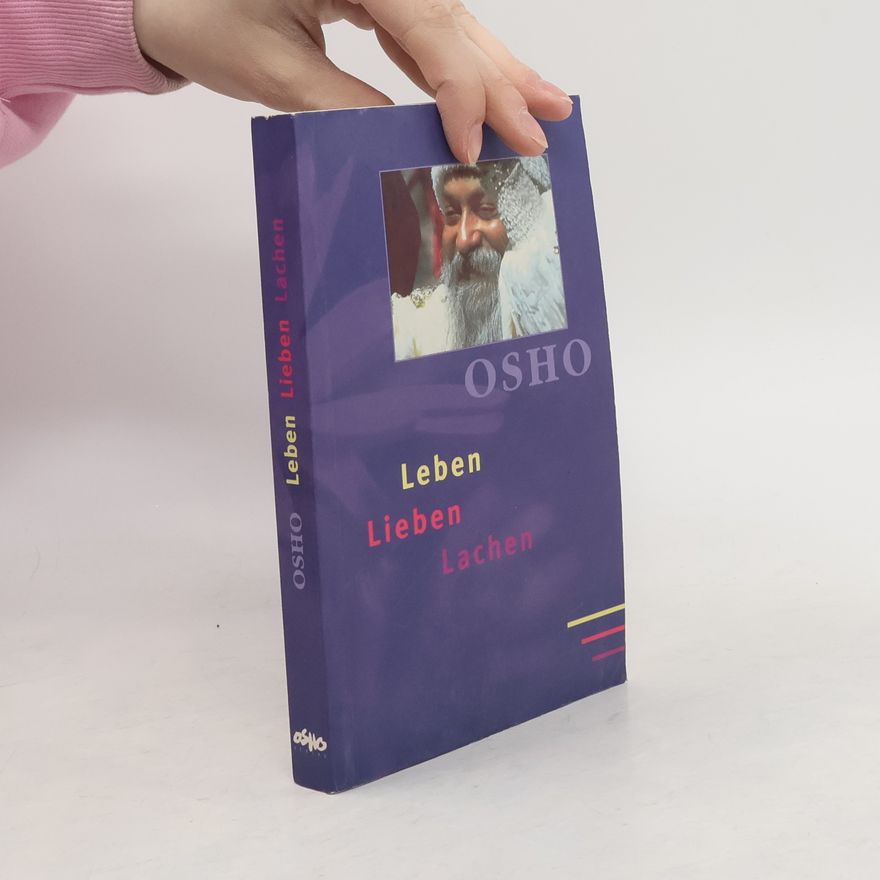 Osho Leben, Lieben, Lachen