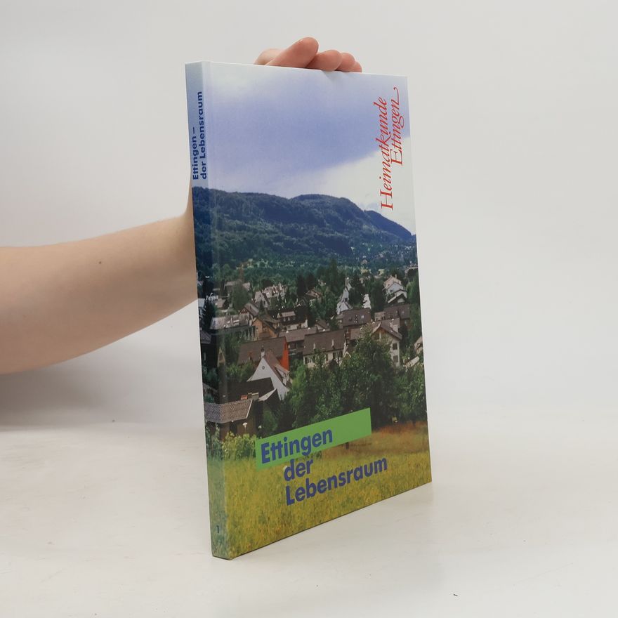 Various authors Heimatkunde Ettingen: Ettingen, die Geschichte