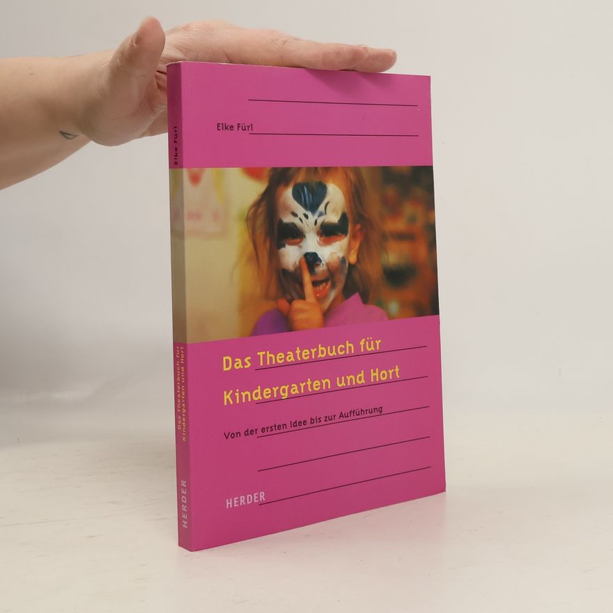 Elke Fürl Das Theaterbuch für Kindergarten und Hort