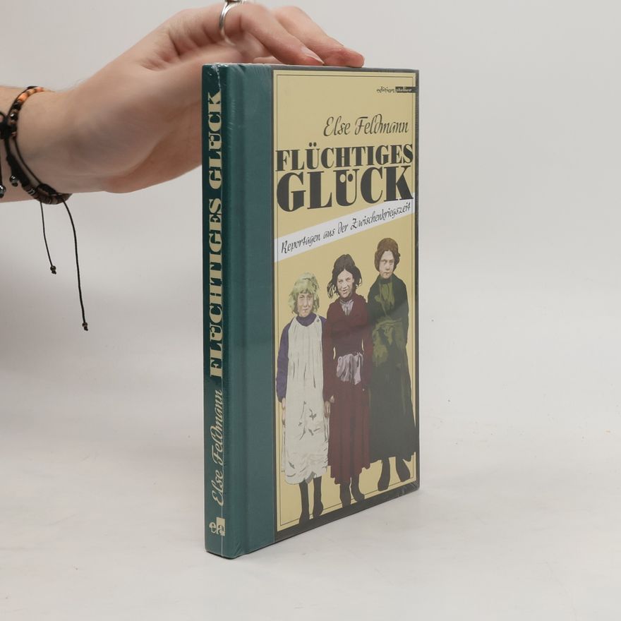 Else Feldmann Flüchtiges Glück