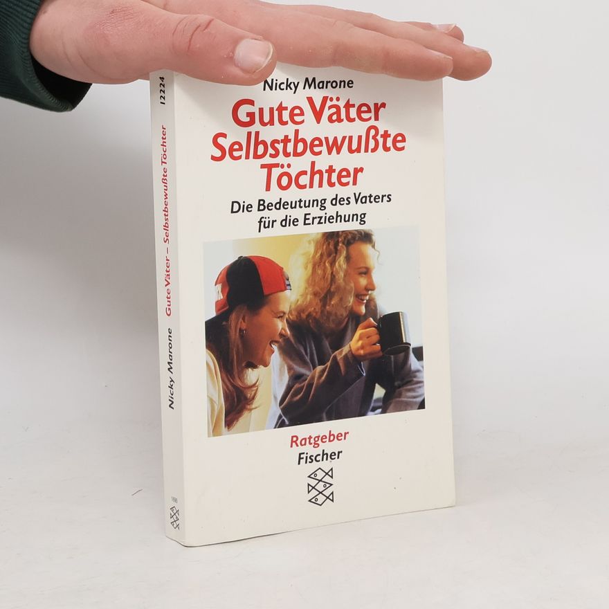 Nicky Marone Gute Väter - selbstbewusste Töchter