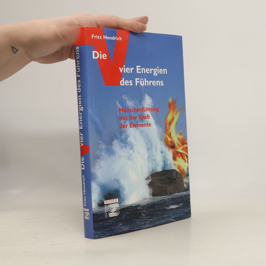 Fritz Hendrich Die vier Energien des Führens