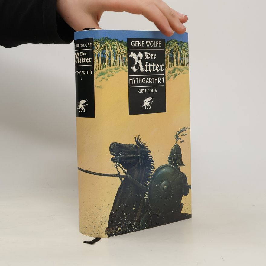 Gene Wolfe Der Ritter : Mythgarthr 1