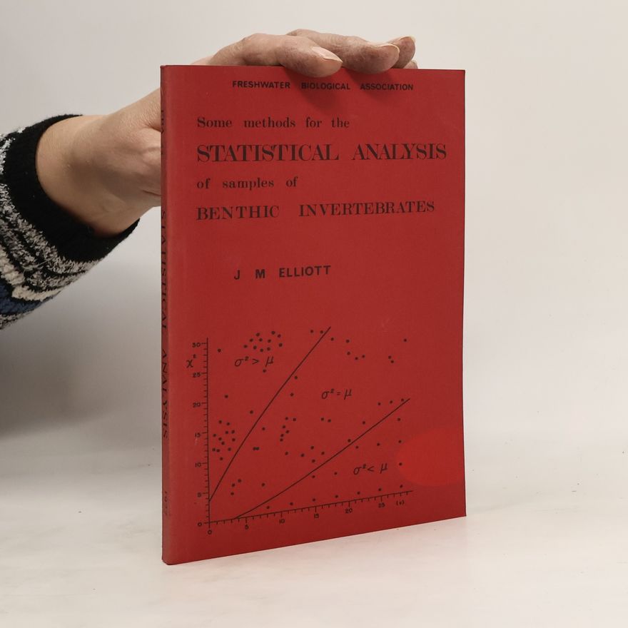 J. M. Elliott Some Methods for the Statistical Analysis of Samples of Benthic Invertebrates