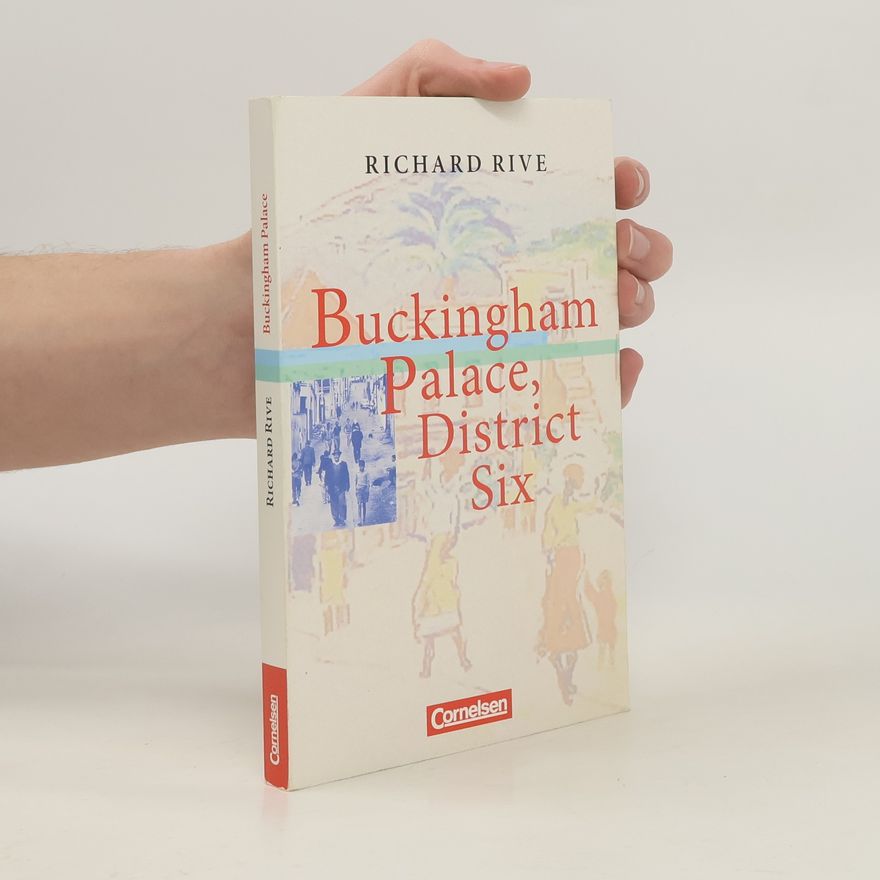 Richard Rive Buckingham Palace, District Six