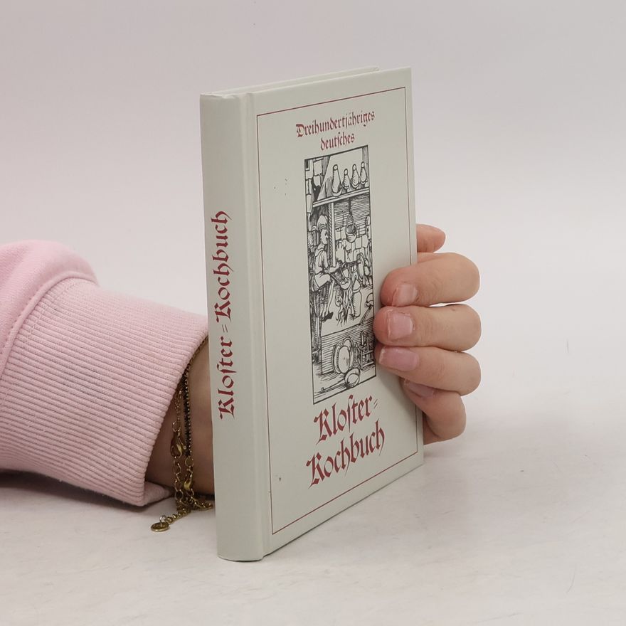 Bernhard Otto Dreihundertjähriges deutsches Kloster-Kochbuch