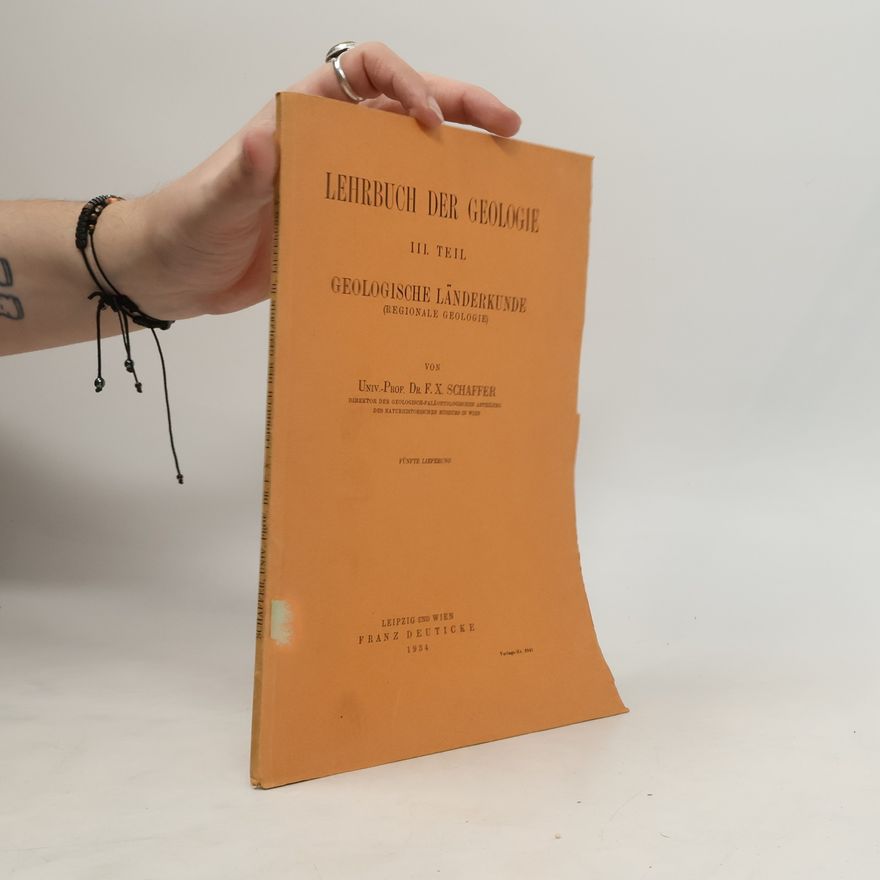 F.X. Schaffer Lehrbuch der Geologie III. Teil: Geologische Länderkunde