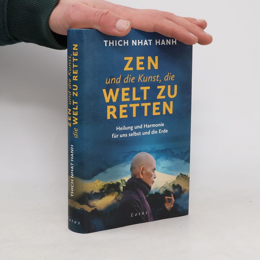 Hạnh Nhat Zen und die Kunst, die Welt zu retten