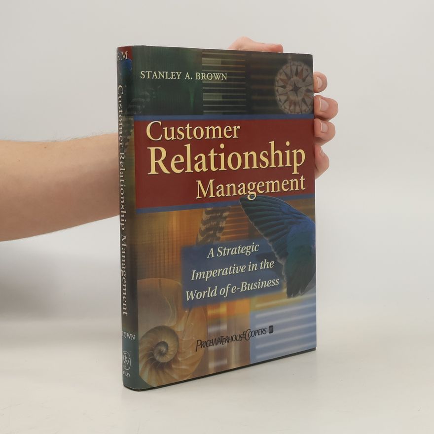 Stanley A. Brown Customer Relationship Management