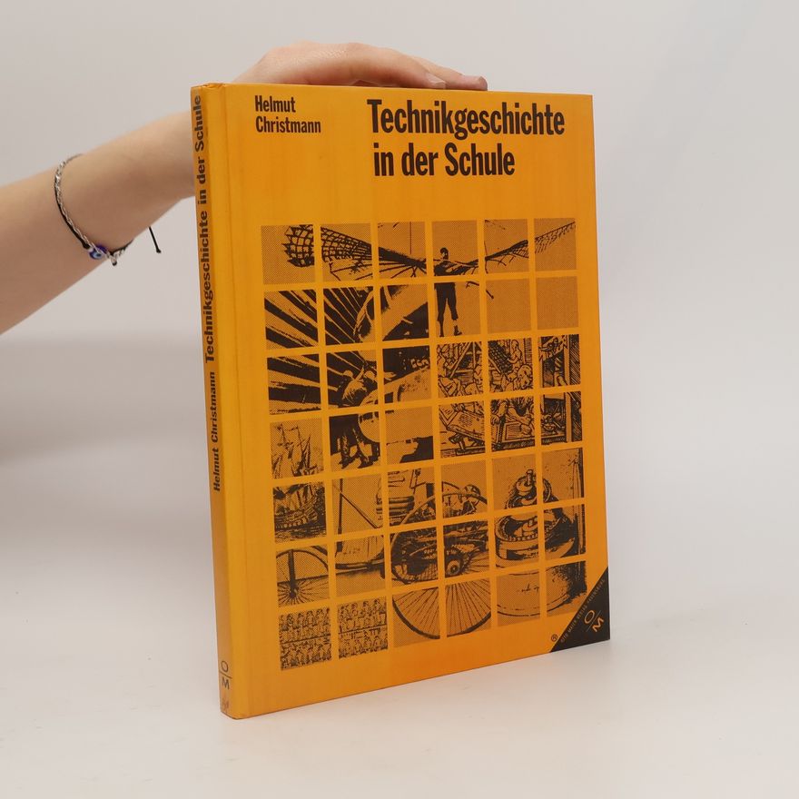 Helmut Christmann Technikgeschichte in der Schule