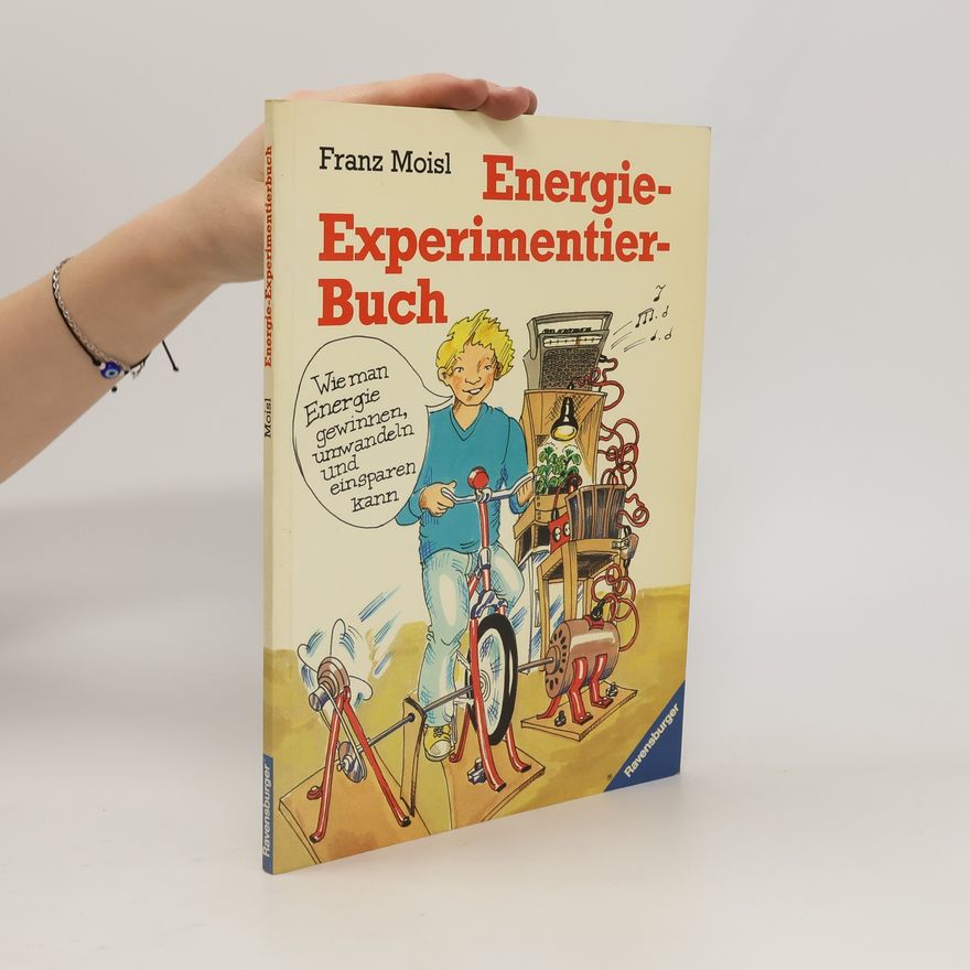 Franz Moisl Energie-Experimentierbuch