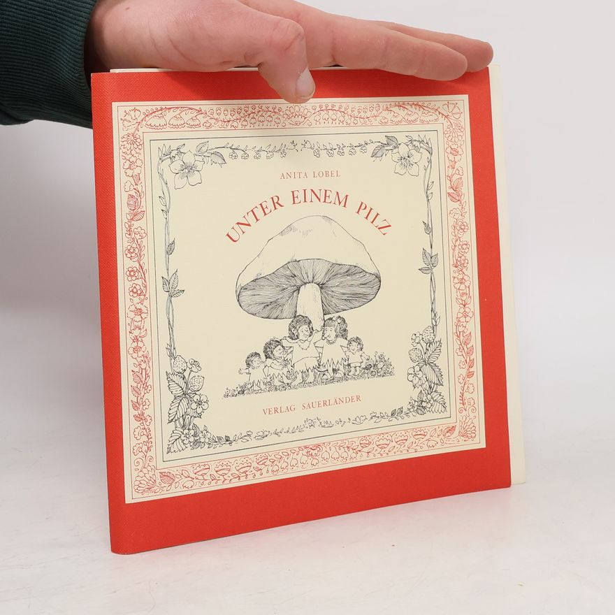 Anita Lobel Unter einem Pilz