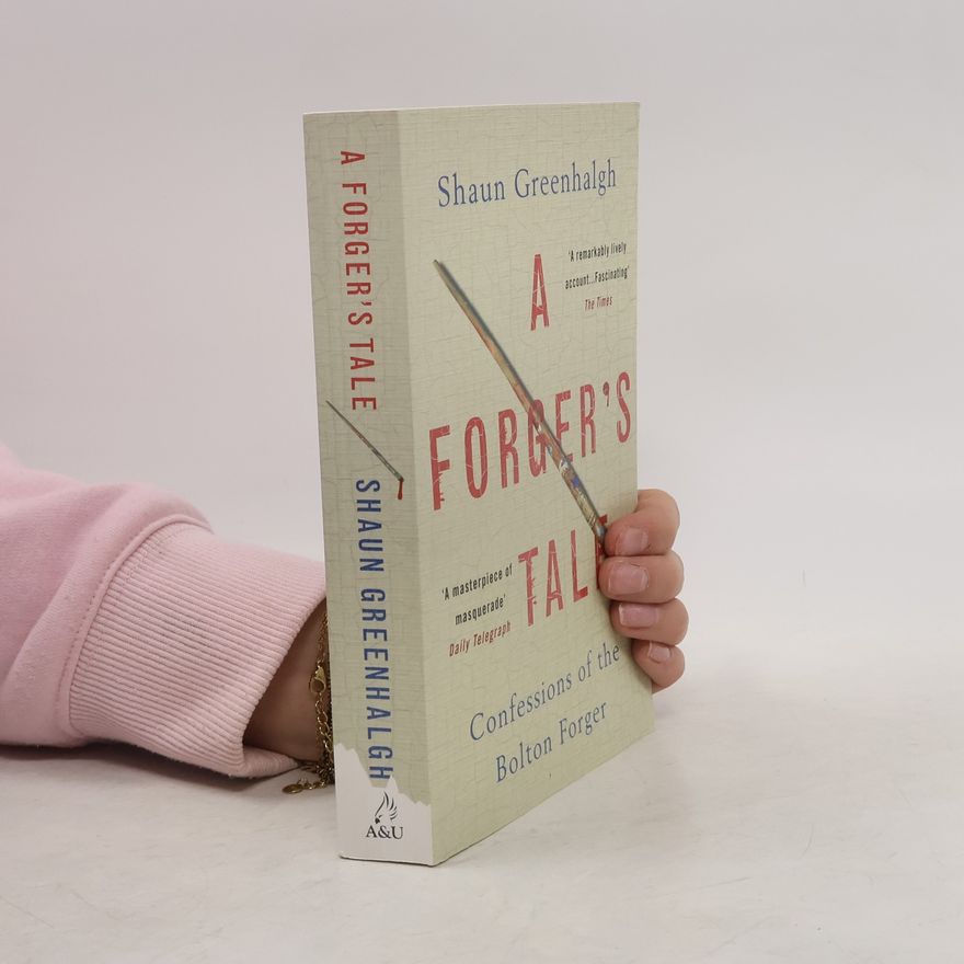 Shaun Greenhalgh A Forger's Tale