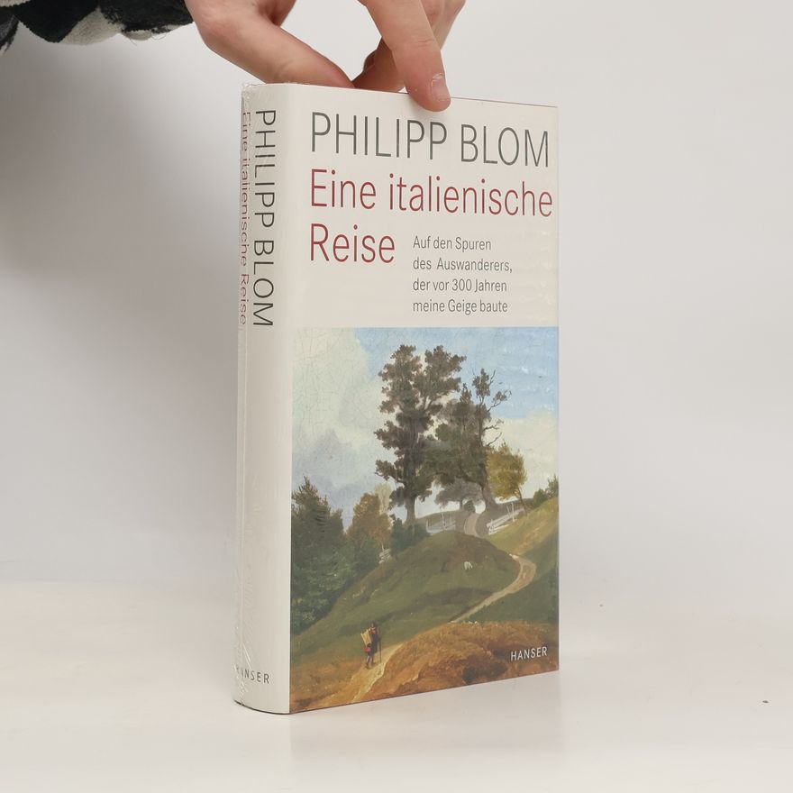 Philipp Blom Eine italienische Reise