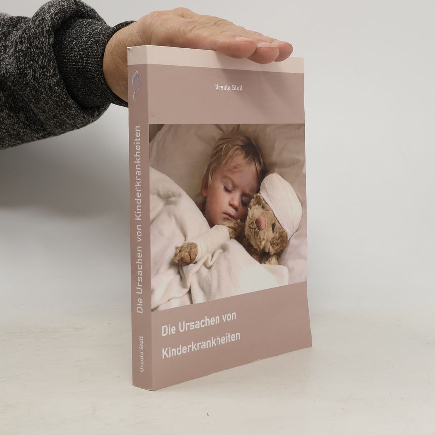 Ursula Stoll Die Ursachen von Kinderkrankheiten