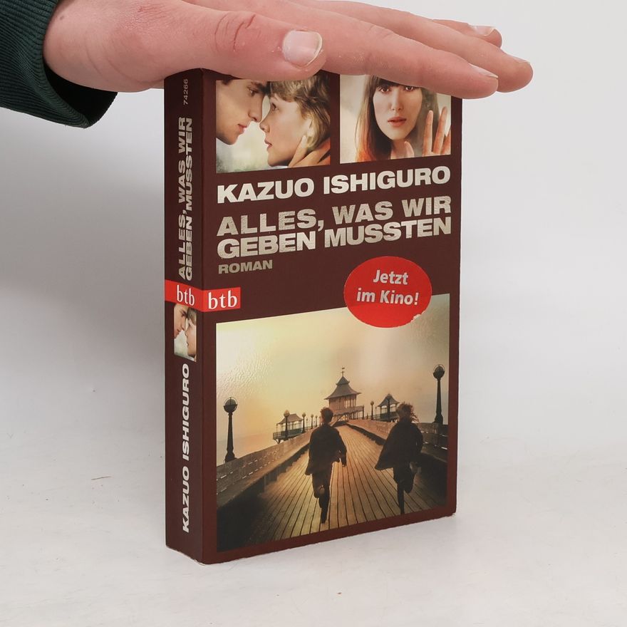Kazuo Ishiguro Alles, was wir geben mussten