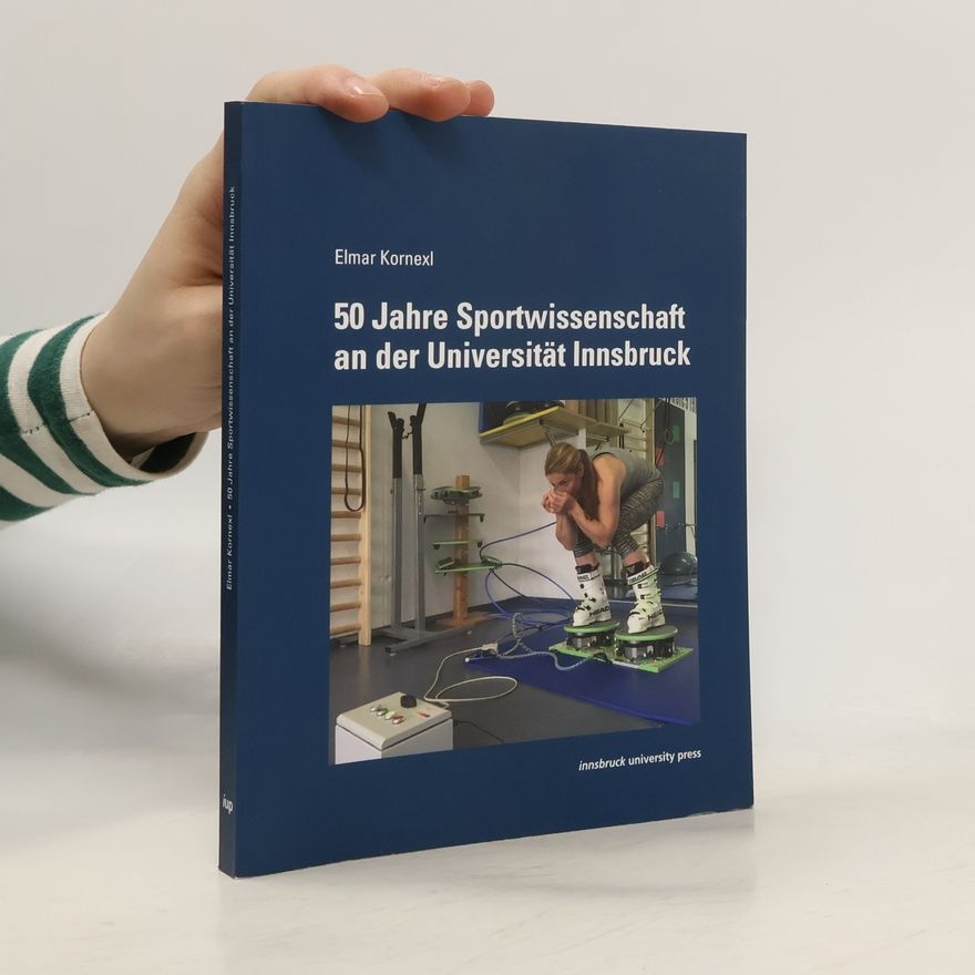 Elmar Kornexl 50 Jahre Sportwissenschaft an der Universität Innsbruck
